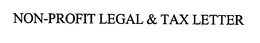 NON-PROFIT LEGAL & TAX LETTER trademark