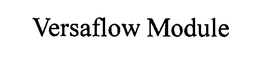 VERSAFLOW MODULE trademark