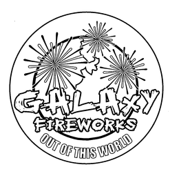 GALAXY FIREWORKS OUT OF THIS WORLD trademark