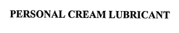 PERSONAL CREAM LUBRICANT trademark