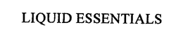 LIQUID ESSENTIALS trademark