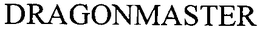 DRAGONMASTER trademark