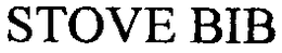STOVE BIB trademark