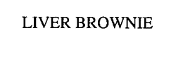 LIVER BROWNIE trademark