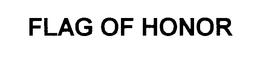 FLAG OF HONOR trademark