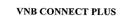 VNB CONNECT PLUS trademark