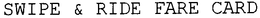 SWIPE & RIDE FARE CARD trademark