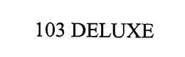 103 DELUXE trademark