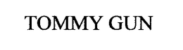 TOMMY GUN trademark