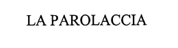 LA PAROLACCIA trademark