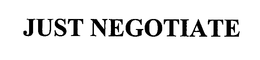 JUST NEGOTIATE trademark