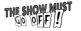 THE SHOW MUST GO OFF! trademark