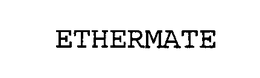 ETHERMATE trademark