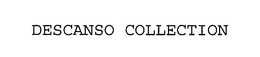 DESCANSO COLLECTION trademark
