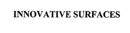 INNOVATIVE SURFACES trademark