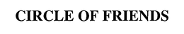 CIRCLE OF FRIENDS trademark