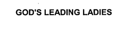 GOD'S LEADING LADIES trademark
