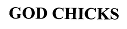 GOD CHICKS trademark