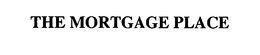 THE MORTGAGE PLACE trademark