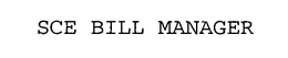 SCE BILL MANAGER trademark