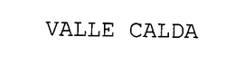VALLE CALDA trademark