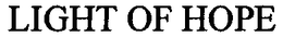 LIGHT OF HOPE trademark