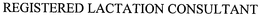REGISTERED LACTATION CONSULTANT trademark