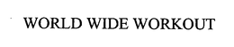 WORLD WIDE WORKOUT trademark