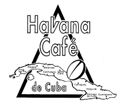 HAVANA CAFE DE CUBA PINAR DEL RIO HAVANA MATANZAS CIENFUEGOS SANTA CLARA CAMAGUEY HOLGUIN SANTIAGO DE CUBA GUANTANAMO trademark