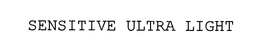 SENSITIVE ULTRA LIGHT trademark