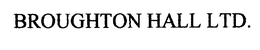 BROUGHTON HALL LTD. trademark
