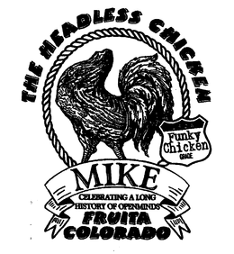 MIKE THE HEADLESS CHICKEN USDA FUNKY CHICKEN GRADE CELEBRATING A LONG HISTORY OF OPENMINDS FRUITA COLORADO trademark
