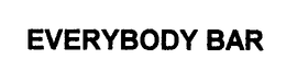 EVERYBODY BAR trademark
