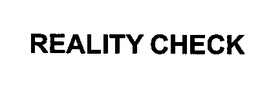 REALITY CHECK trademark