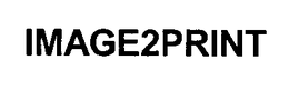 IMAGE2PRINT trademark