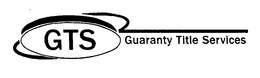 GTS GUARANTY TITLE SERVICES trademark