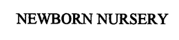 NEWBORN NURSERY trademark