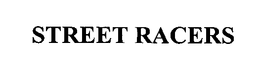 STREET RACERS trademark