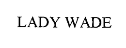 LADY WADE trademark