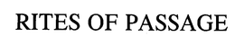 RITES OF PASSAGE trademark