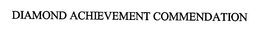 DIAMOND ACHIEVEMENT COMMENDATION trademark