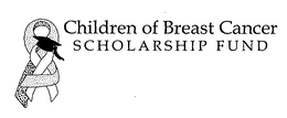 CHILDREN OF BREAST CANCER SCHOLARSHIP FUND trademark