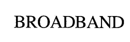 BROADBAND trademark