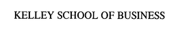 KELLEY SCHOOL OF BUSINESS trademark