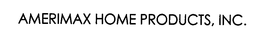 AMERIMAX HOME PRODUCTS, INC. trademark
