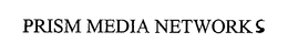 PRISM MEDIA NETWORKS trademark