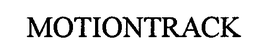 MOTIONTRACK trademark