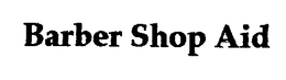 BARBER SHOP AID trademark