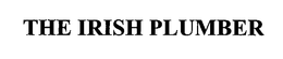 THE IRISH PLUMBER trademark