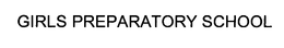 GIRLS PREPARATORY SCHOOL trademark